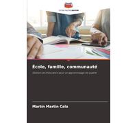 École, famille, communauté: Gestion de l'éducation pour un apprentissage de qualité