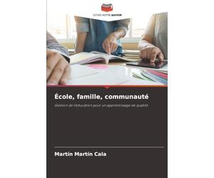 École, famille, communauté: Gestion de l'éducation pour un apprentissage de qualité