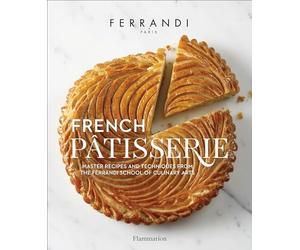 Ecole Ferrandi - French Patisserie Master Recipes and Techniques fro - E245z