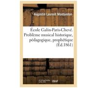 École Galin-Paris-Chevé. Problème Musical Historique, Pédagogique, Prophétique