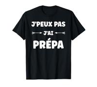 Ecole Humour étudiant drôle J’Peux Pas j’AI prépa T-Shirt