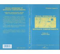 Ecole, informatique et nouveaux comportements - - Laguerre Christian - L'harmattan - Livre