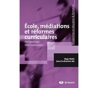 Ecole, médiations et reformes curriculaires. Perspectives internationales