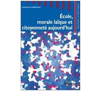 Ecole, Morale Laïque Et Citoyenneté Aujourd'hui