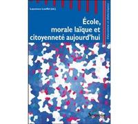 École, morale laïque et citoyenneté aujourd''hui PU Septentrion (Auteur)