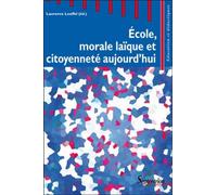École, morale laïque et citoyenneté aujourd''hui - PU Septentrion - Presses Universitaires Du Septen-Trion - broché - Essai