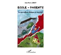 Ecole - parents Le merveilleux dialogue de sourds ! - Jean-Pierre Leroy - L'harmattan - broché - Essai