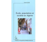 Ecole, population et société en Algérie - Kamel Kateb - L'harmattan - broché - Essai