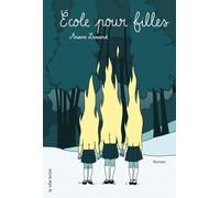 Ecole pour filles - Ariane Lessard - Ville Brule Eds La - broché - Roman