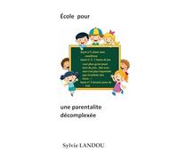 école pour une parentalité décomplexée: autour de l'éducation