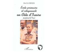 Ecole Primaire Et Citoyenneté En Côte D'ivoire Aujourd'hui (1960-2003)