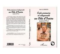 Ecole primaire et citoyenneté en Côte d'ivoire aujourd'hui - Alice Ellenbogen - L'harmattan - broché - Etude