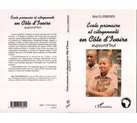 Ecole primaire et citoyenneté en Côte d'ivoire aujourd'hui - Alice Ellenbogen - L'harmattan - broché - Etude