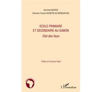 Ecole primaire et secondaire au Gabon Etat des lieux - Hermine Matari - L'harmattan - broché - Essai