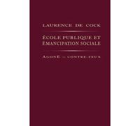 École publique et émancipation sociale - Laurence de Cock - Agone - broché - Essai