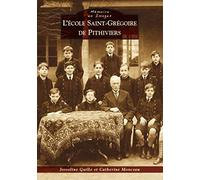 Ecole Saint-Grégoire de Pithiviers (L') - Catherine Monceau - Nouvelles Editions Sutton - broché - Roman