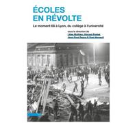 Ecoles En Révolte - Le Moment 68 À Lyon, Du Collège À L'université