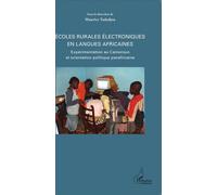Ecoles rurales électroniques en langues africaines Expérimentation au Cameroun et orientation politique panafricaine - Maurice Tadadjeu - L'harmattan - broché - Etude