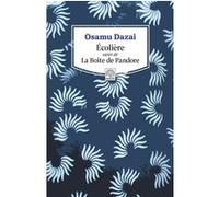 Écolière suivi de La Boîte de Pandore Osamu Dazai (Auteur), Hervé Audouard (Traduction)