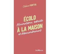 Ecolo À La Maison - Minimalisme, Sobriété Et Désencombrement