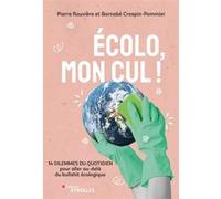 Ecolo, mon cul ! Pierre Rouvière (Auteur), Barnabé Crespin-Pommier (Auteur)