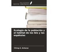 Ecología de la población y el hábitat de los ibis y las espátulas