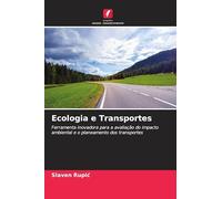 Ecologia e Transportes: Ferramenta inovadora para a avaliação do impacto ambiental e o planeamento dos transportes
