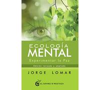 Ecología mental: Experimentar la paz