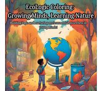 Ecologic Coloring: Growing Minds, Learning Nature: Building Logic and nurturing environmental awareness in young minds