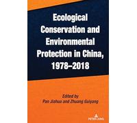 Ecological Conservation and Environmental Protection in China, 1978-2018