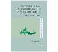Ecological Crisis, Sustainability And The Psychosocial Subject