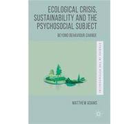 Ecological Crisis Sustainability & The P Matthew Adams, (Auteur)