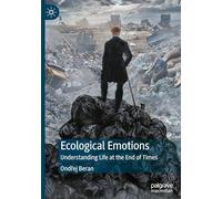 Ecological Emotions: Understanding Life at the End of Times