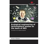 Ecological engineering of technosphere wastes as the basis of NES
