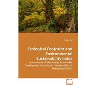 Ecological Footprint And Environmental Sustainability Index: Instruments Of Measuring Sustainable Development Case Study: Sustainability Of Shandong (China)