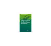 Ecological Footprint Of Industrial Spaces And Processes