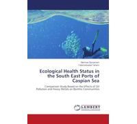 Ecological Health Status in the South East Ports of Caspian Sea: Comparison Study Based on the Effects of Oil Pollution and Heavy Metals on Benthic Communities