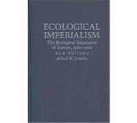 Ecological Imperialism, Studies in Environment and History Alfred W. Crosby (Auteur)