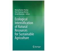 Ecological Intensification Of Natural Resources For Sustainable Agriculture