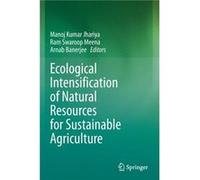 Ecological Intensification of Natural Resources for Sustainable Agriculture - Springer Verlag Singapore - Springer Verlag Singapore - Livre en Anglais - P Springer Verlag SingaporeSpringer Verlag Sing