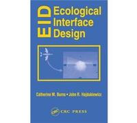 Ecological Interface Design by Catherine M. Burns Catherine Burns, John R. Hajdukiewicz (Auteur)