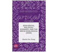 Ecological Political Economy And The Socio-Ecological Crisis
