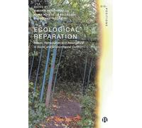 Ecological Reparation: Repair, Remediation and Resurgence in Social and Environmental Conflict