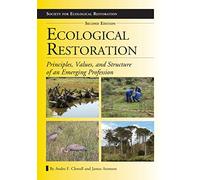 Ecological Restoration: Principles, Values, and Structure of an Emerging Profession