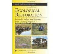 Ecological Restoration: Principles, Values, and Structure of an Emerging Profession (The Science and Practice of Ecological Restoration Series) (Society for Ecological Restoration) - [Version Original