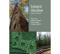 Ecological Silviculture: Foundations and Applications