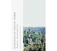 Ecological Social Work: Towards Sustainability