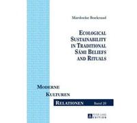 Ecological Sustainability in Traditional Sami Beliefs and Rituals (Moderne - Kulturen - Relationen) - [Version Originale] Inconnu (Auteur)
