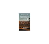 Ecological Sustainability, Nuclear Power And A Millennium Of Replenishment