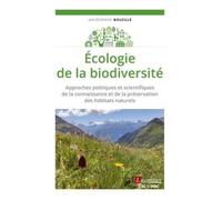 Ecologie De La Biodiversité - Approches Politiques Et Scientifiques De La Connaissance Et De La Préservation Des Habitats Naturels